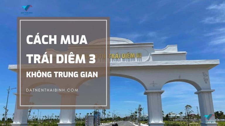 Cách mua Đất Nền Trái Diêm 3 không qua trung gian