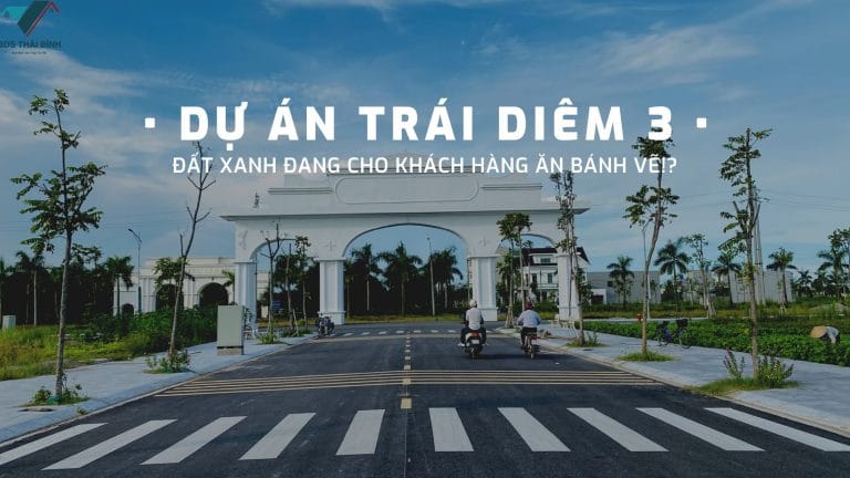 10 lý do thể hiện Dự án Trái Diêm 3 không phải là BÁNH VẼ