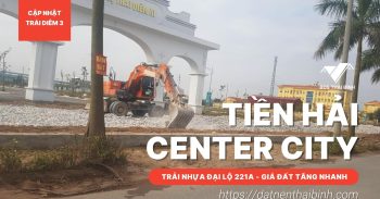 Cập nhật Dự án Tiền Hải Center City - KĐT Trái Diêm 3