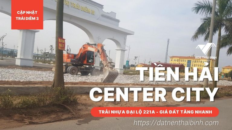 Cập nhật Dự án Tiền Hải Center City - KĐT Trái Diêm 3